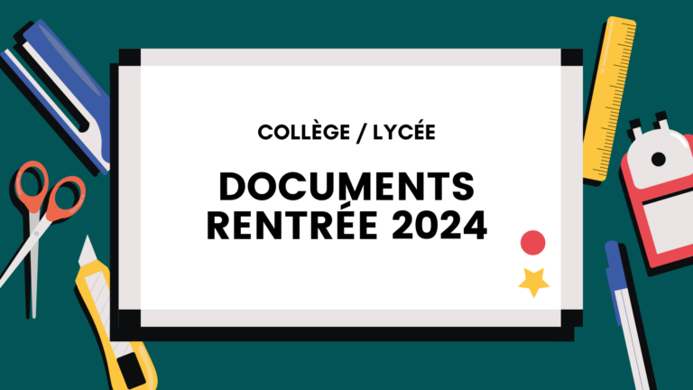 COLLÈGE / LYCÉE : DOCUMENTS POUR LA RENTRÉE 2024